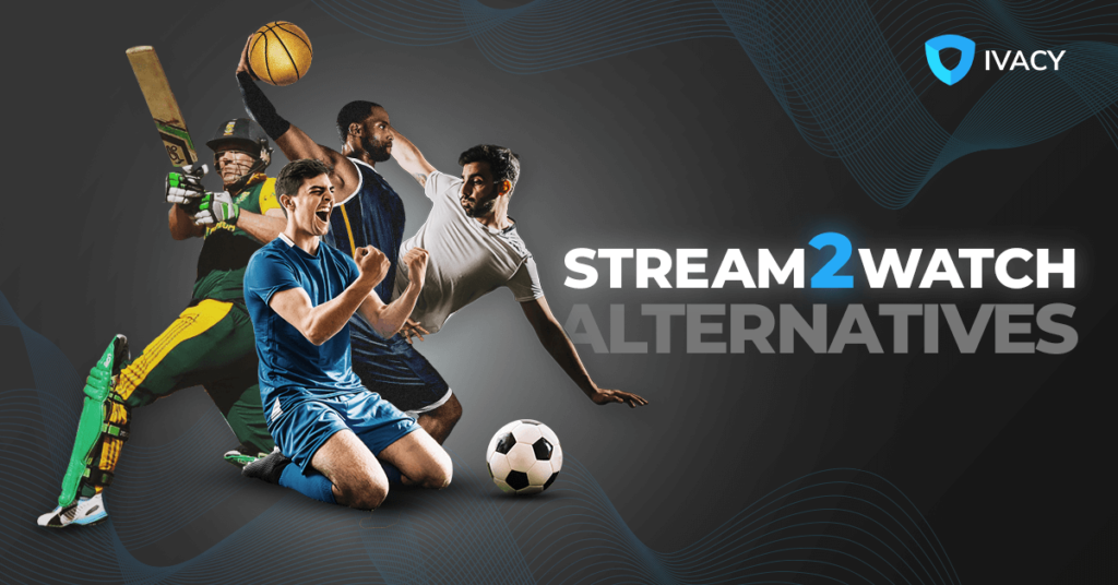 Top 15 Stream2watch Alternatives to Watch Sports Live Streaming
