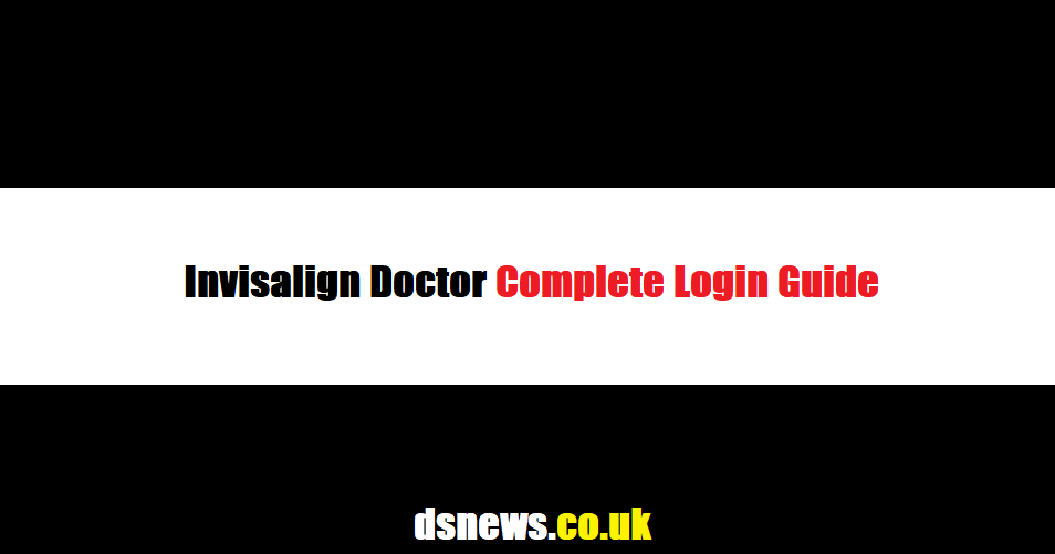 Invisalign Doctor Complete Login Guide