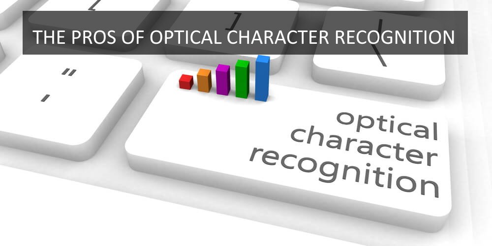 The Pros of Optical Character Recognition