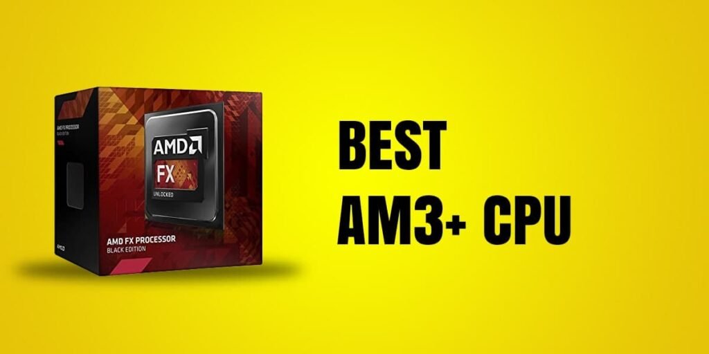 AM3+ CPUs
