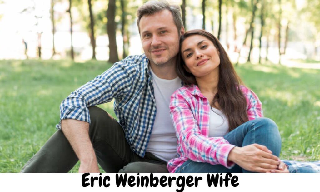 The Remarkable Life of Eric Weinberger's Wife: A Tale of Love, Resilience, and Inspiration