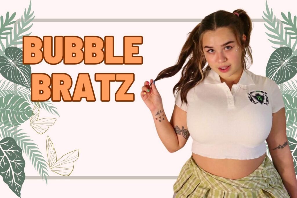 Bubble Bratz – The Power and Glamour of Stardom