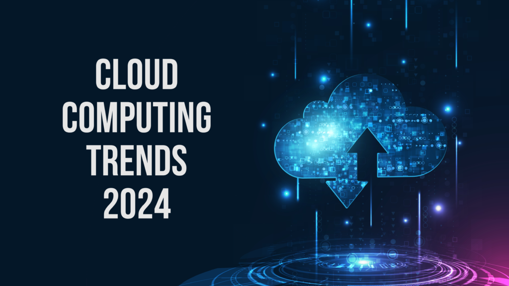 Cloud Computing Trends in 2024