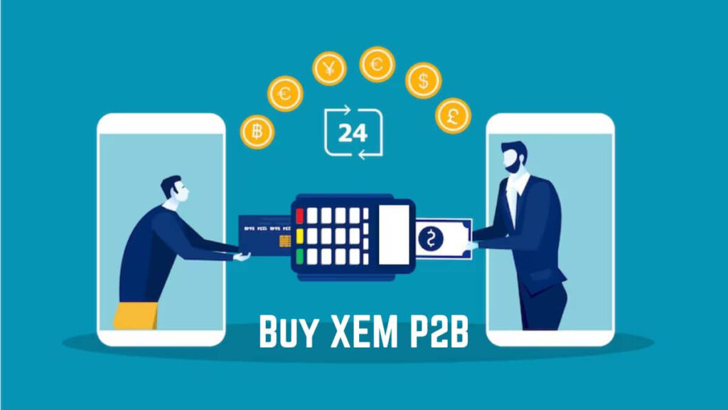 Buying XEM on P2B: A Comprehensive Guide