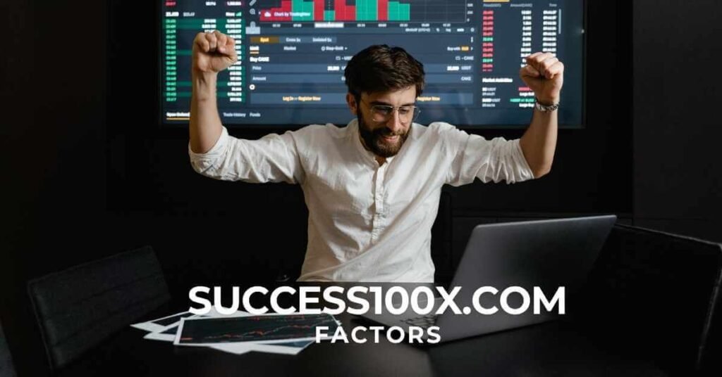 Success100x.com Factors: The Key to Your Full Potential