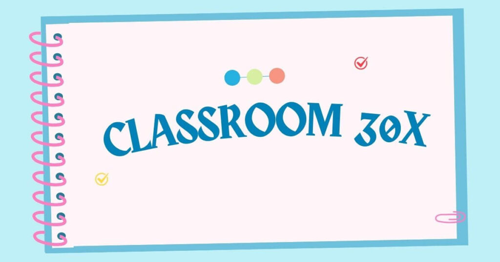 Classroom 30X: The Future of Innovative Learning Spaces