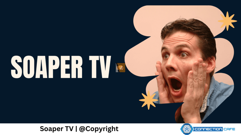 Exploring Soaper.tv: A New Frontier for Streaming Soap Operas and Dramas